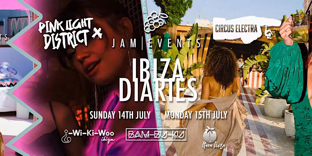 CIRCUS ELECTRA , JAM EVENTS & PINK LIGHT DISTRICT - IBIZA DIARIES