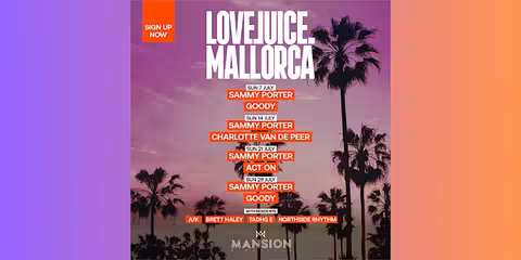 Lovejuice takeover at Mansion Mallorca - Sunday 14/07