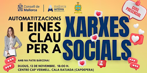 Xarxes Socials sense perdre temps: "automatització i eines clau" Capdepera