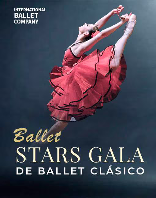 Stars Gala de Ballet Clásico International Ballet Company