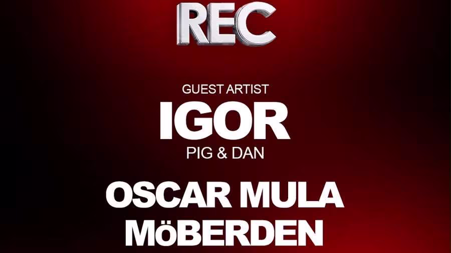 REC w/ Igor + Oscar Mula + Moberdem