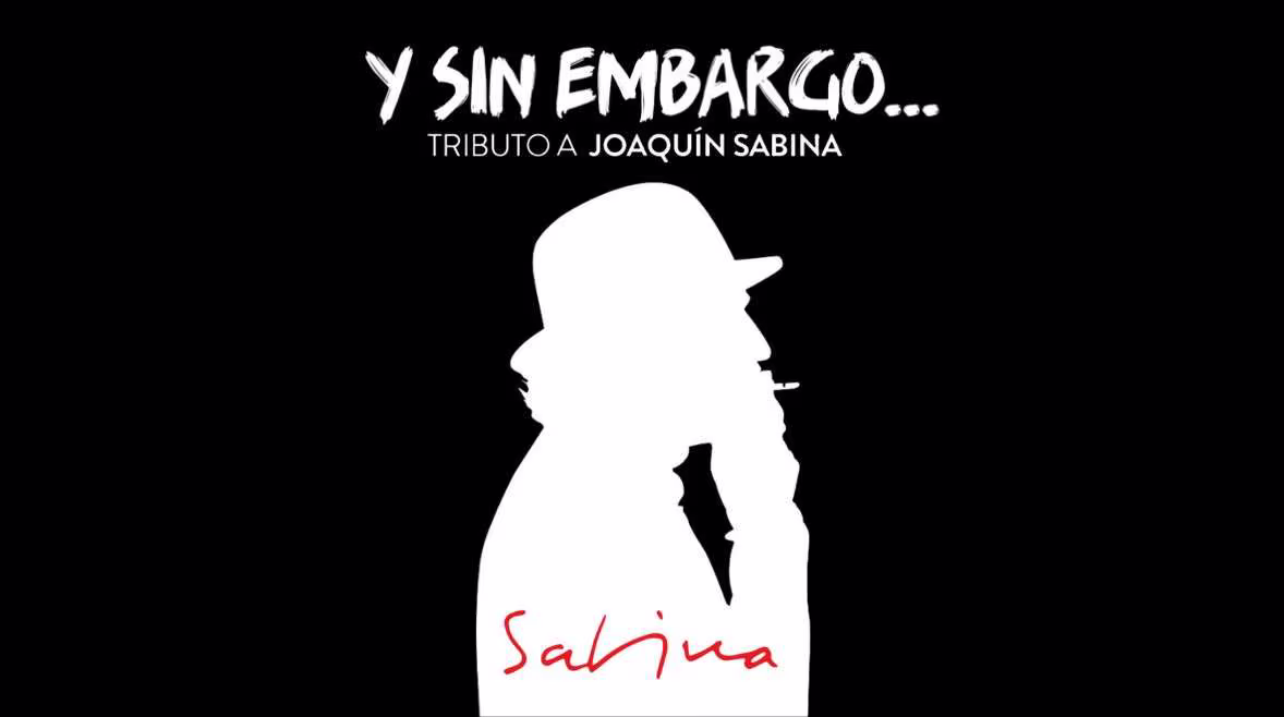 I SENSE EMBARGAMENT - TRIBUT A JOAQUÍN SABINA