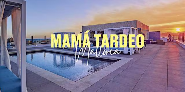 Mamá Tardeo Mallorca Rooftop - A night out for all the Mamacitas!