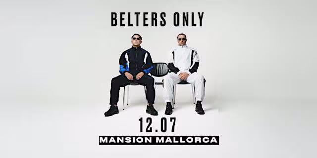 Mansion Mallorca presents Belters Only - Sunday 12/07